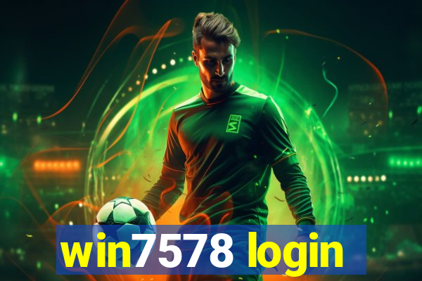 win7578 login